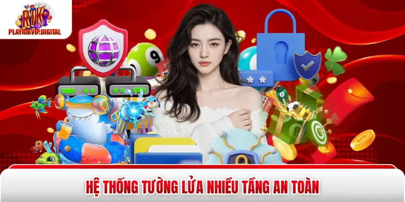 Hệ thống tường lửa nhiều tầng an toàn